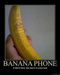 Click image for larger version. 

Name:	banana phone2.jpeg 
Views:	264 
Size:	16.8 KB 
ID:	934