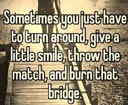 Click image for larger version. 

Name:	Burn The bridge.jpg 
Views:	115 
Size:	57.4 KB 
ID:	6687